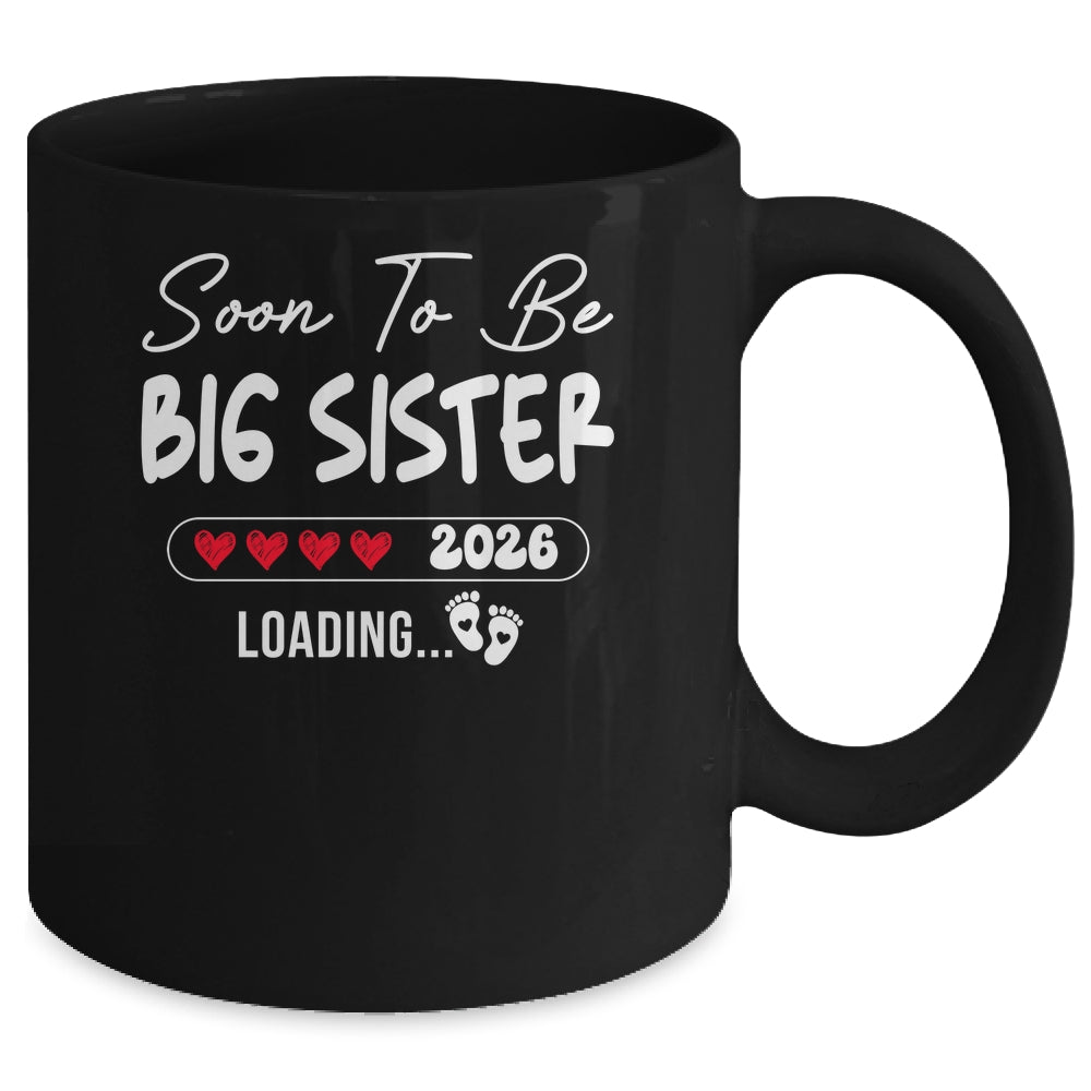 Soon To Be Big Sister 2026 Loading Promoted To Sister Est 2026 Mug | teecentury