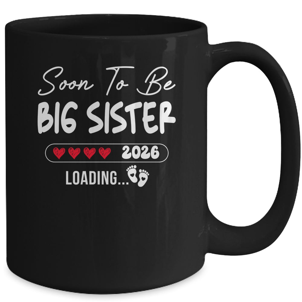 Soon To Be Big Sister 2026 Loading Promoted To Sister Est 2026 Mug | teecentury