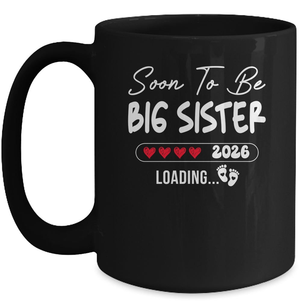 Soon To Be Big Sister 2026 Loading Promoted To Sister Est 2026 Mug | teecentury