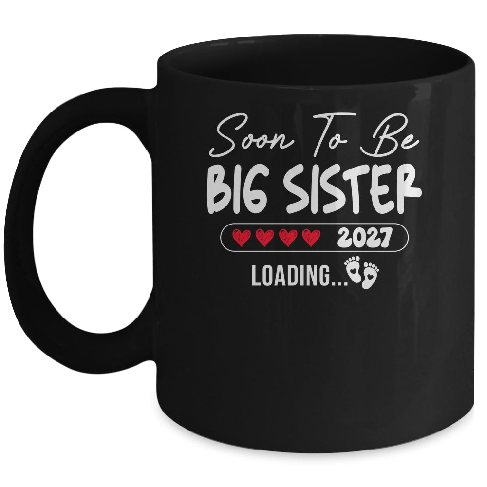 Soon To Be Big Sister 2027 Loading Promoted To Sister Est 2027 Mug | teecentury
