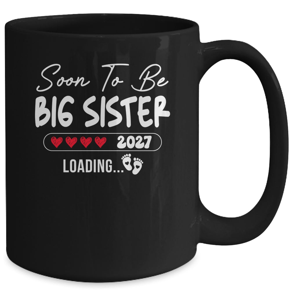 Soon To Be Big Sister 2027 Loading Promoted To Sister Est 2027 Mug | teecentury