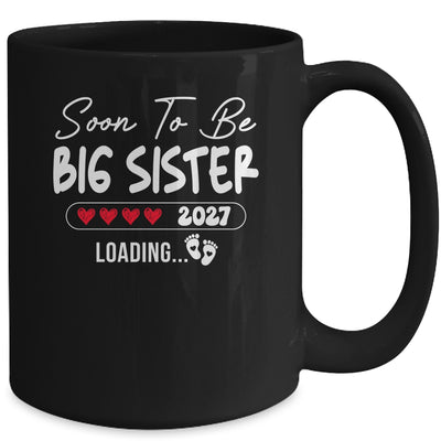 Soon To Be Big Sister 2027 Loading Promoted To Sister Est 2027 Mug | teecentury