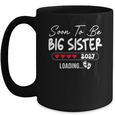 Soon To Be Big Sister 2027 Loading Promoted To Sister Est 2027 Mug | teecentury