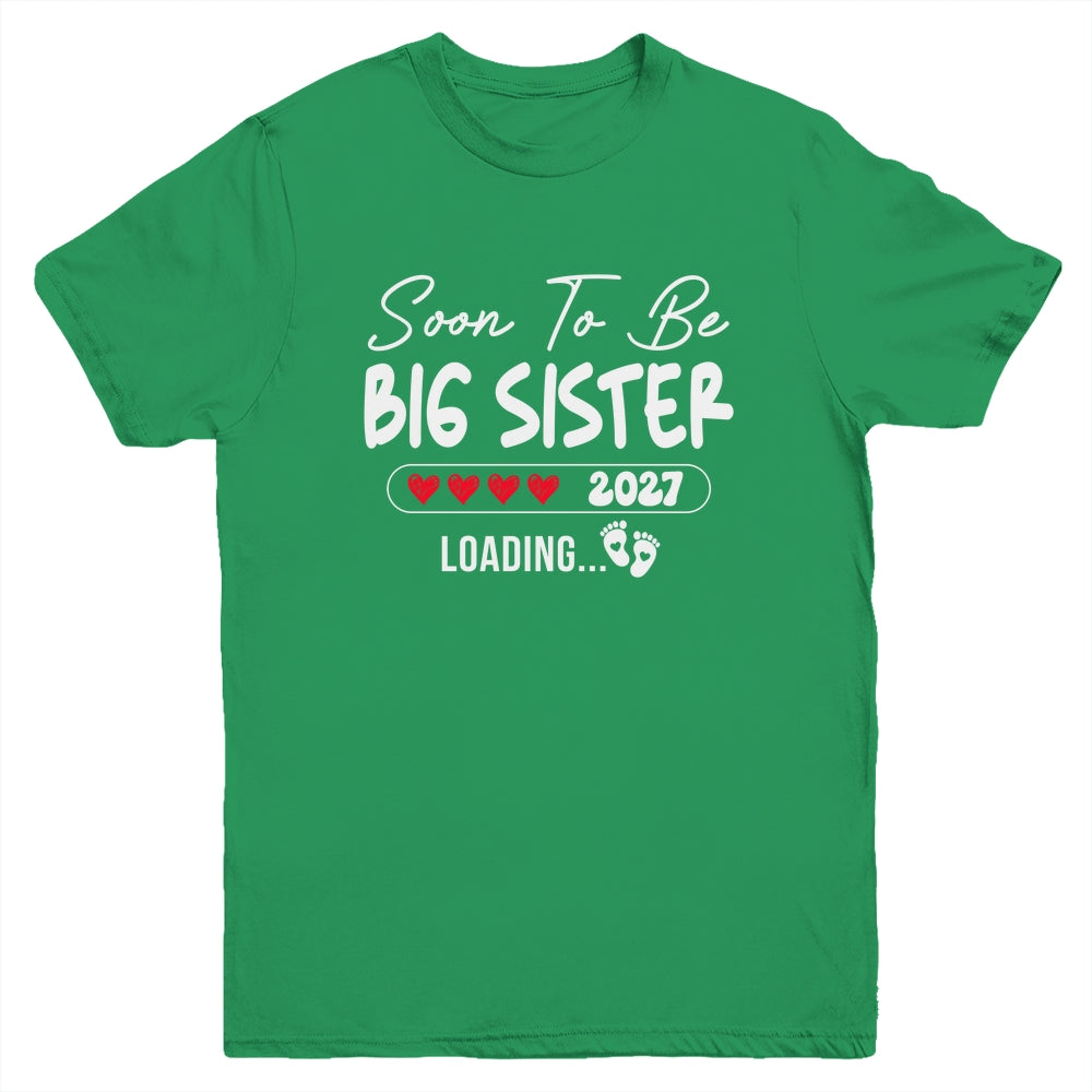 Soon To Be Big Sister 2027 Loading Promoted To Sister Est 2027 Youth Shirt | teecentury