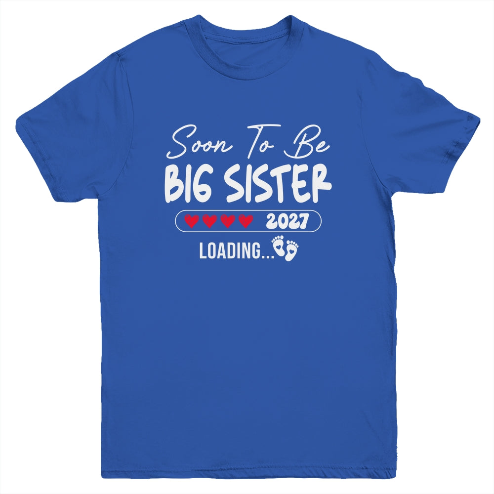 Soon To Be Big Sister 2027 Loading Promoted To Sister Est 2027 Youth Shirt | teecentury