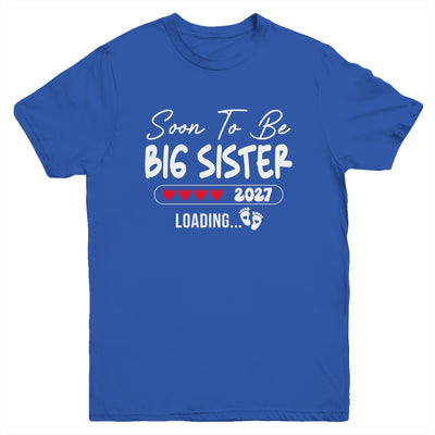 Soon To Be Big Sister 2027 Loading Promoted To Sister Est 2027 Youth Shirt | teecentury