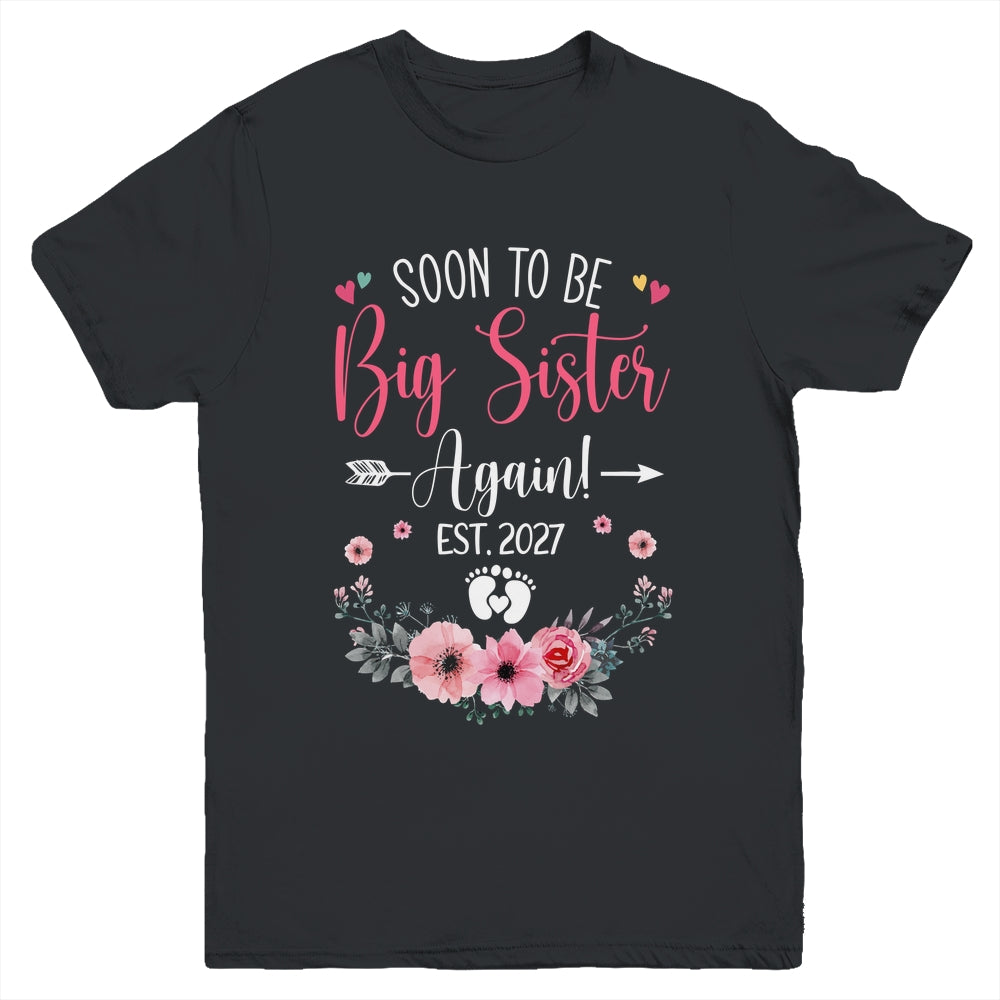 Soon To Be Big Sister Again Est 2027 New Sister Youth Shirt | teecentury