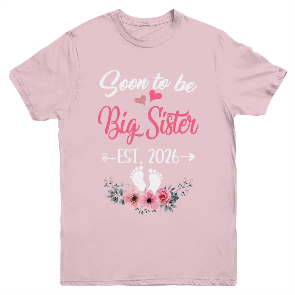 Soon To Be Big Sister Est 2026 New First Time Sister Youth Shirt | teecentury