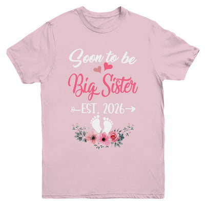 Soon To Be Big Sister Est 2026 New First Time Sister Youth Shirt | teecentury