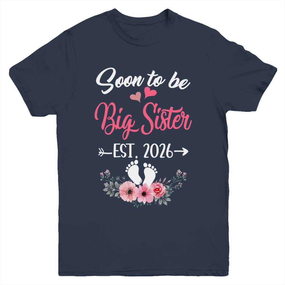 Soon To Be Big Sister Est 2026 New First Time Sister Youth Shirt | teecentury