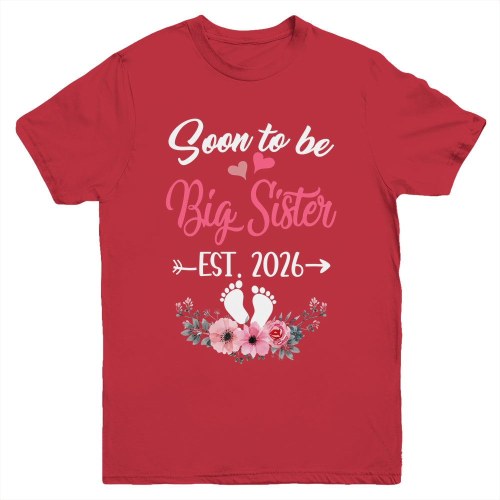 Soon To Be Big Sister Est 2026 New First Time Sister Youth Shirt | teecentury