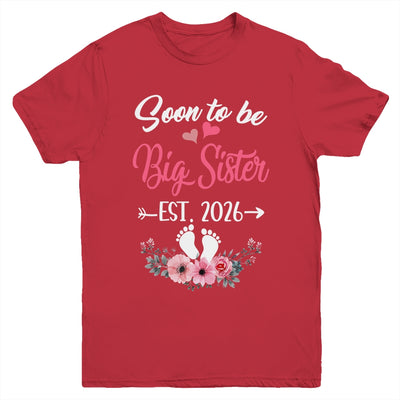 Soon To Be Big Sister Est 2026 New First Time Sister Youth Shirt | teecentury