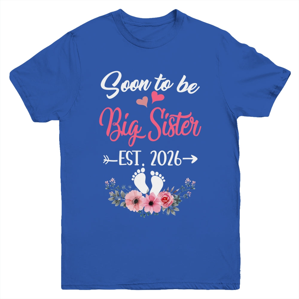 Soon To Be Big Sister Est 2026 New First Time Sister Youth Shirt | teecentury