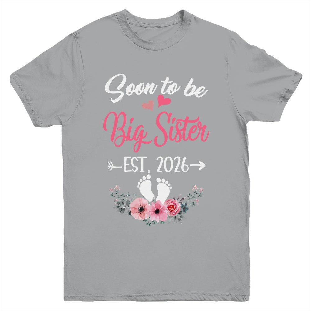Soon To Be Big Sister Est 2026 New First Time Sister Youth Shirt | teecentury