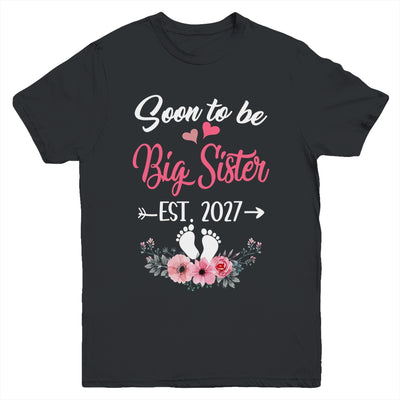 Soon To Be Big Sister Est 2027 New First Time Sister Youth Shirt | teecentury