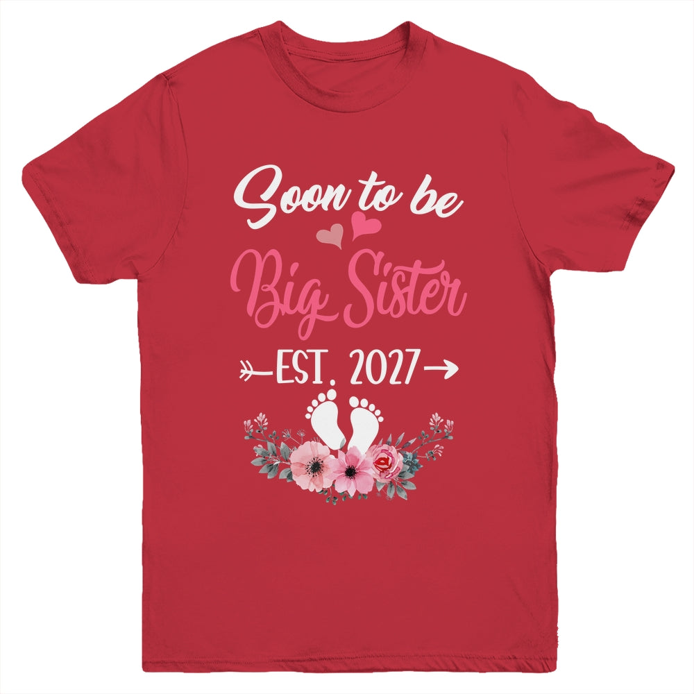 Soon To Be Big Sister Est 2027 New First Time Sister Youth Shirt | teecentury
