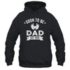 Soon To Be Dad 2024 Fathers Day First Time Daddy Shirt & Hoodie | teecentury