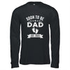 Soon To Be Dad 2025 Fathers Day First Time Daddy Shirt & Hoodie | teecentury