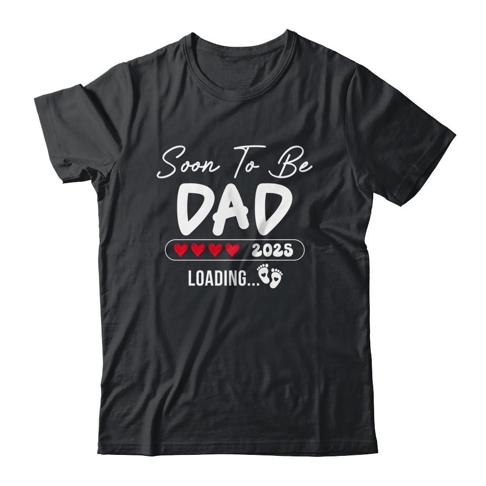 Soon To Be Dad 2025 Loading Promoted To Dad Est 2025 Shirt & Hoodie | teecentury