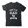 Soon To Be Dad 2026 Fathers Day First Time Daddy Shirt & Hoodie | teecentury