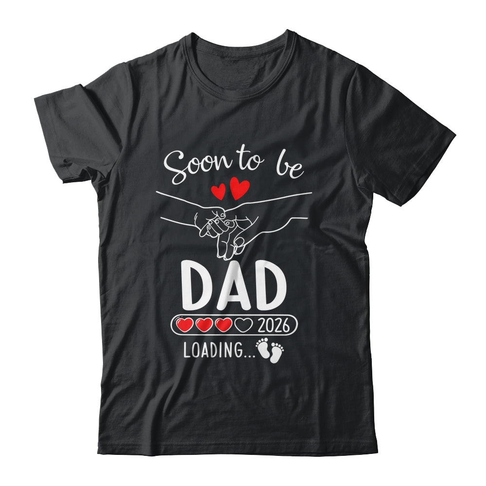 Soon To Be Dad 2026 Loading Pregnancy Announcement Dad Shirt & Hoodie | teecentury