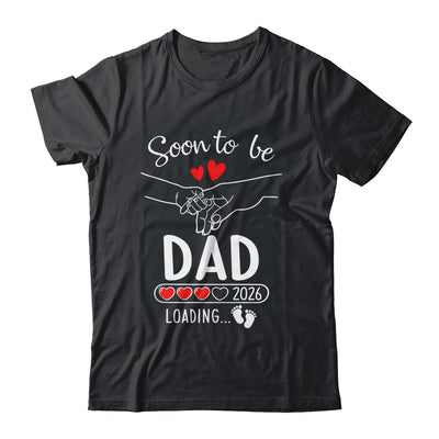 Soon To Be Dad 2026 Loading Pregnancy Announcement Dad Shirt & Hoodie | teecentury