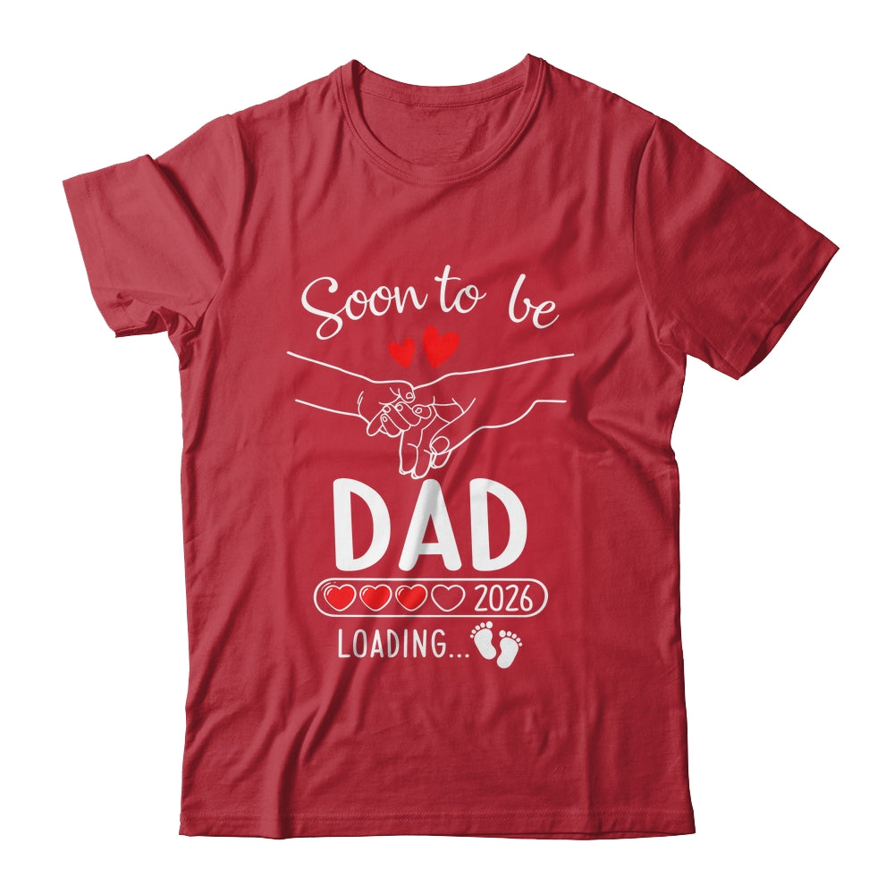 Soon To Be Dad 2026 Loading Pregnancy Announcement Dad Shirt & Hoodie | teecentury