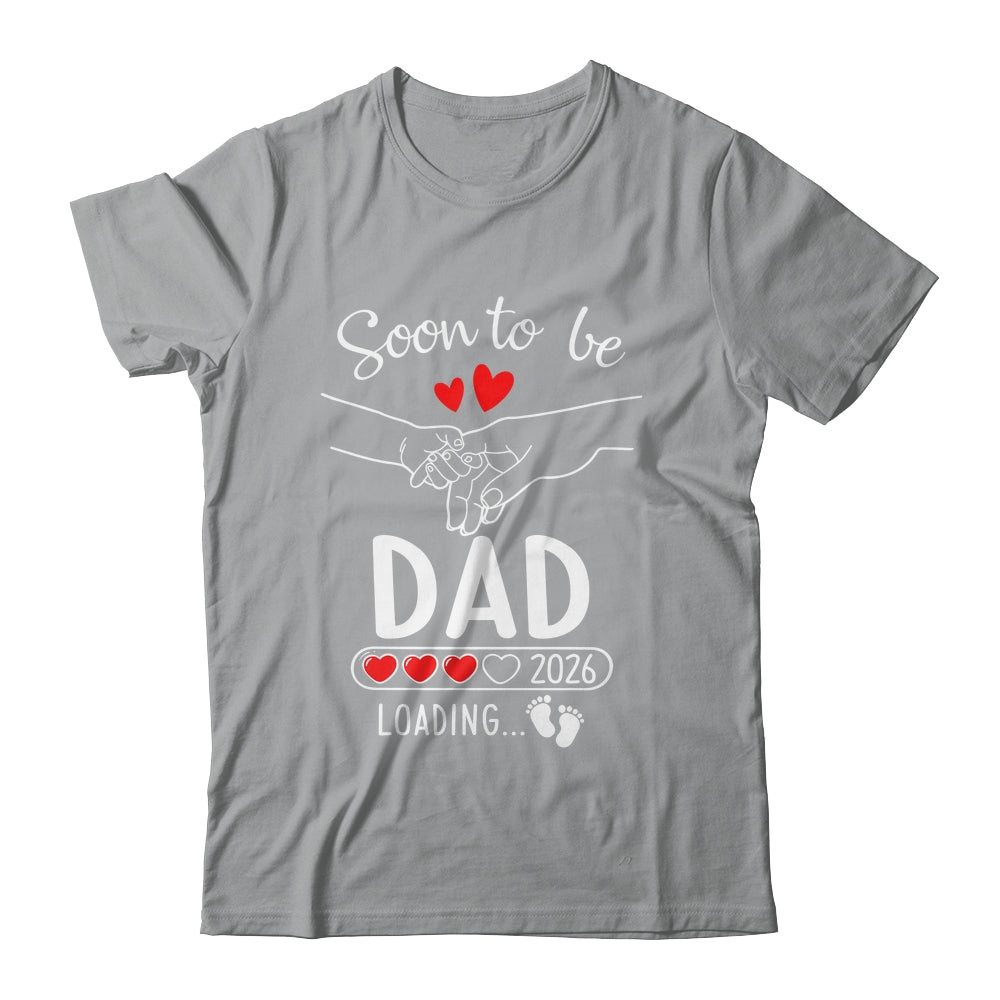 Soon To Be Dad 2026 Loading Pregnancy Announcement Dad Shirt & Hoodie | teecentury