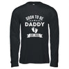 Soon To Be Daddy 2025 Fathers Day First Time Dad Shirt & Hoodie | teecentury