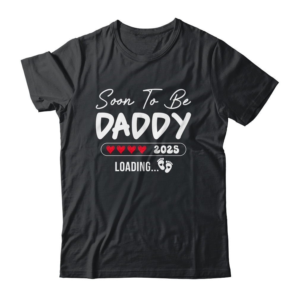 Soon To Be Daddy 2025 Loading Promoted To Daddy Est 2025 Shirt & Hoodie | teecentury