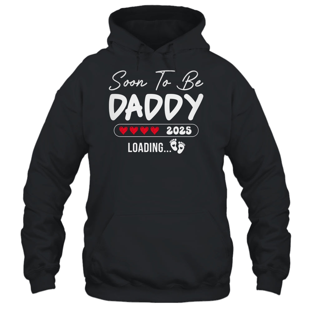 Soon To Be Daddy 2025 Loading Promoted To Daddy Est 2025 Shirt & Hoodie | teecentury