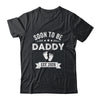 Soon To Be Daddy 2026 Fathers Day First Time Dad Shirt & Hoodie | teecentury