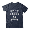 Soon To Be Daddy 2026 Fathers Day First Time Dad Shirt & Hoodie | teecentury