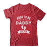 Soon To Be Daddy 2026 Fathers Day First Time Dad Shirt & Hoodie | teecentury