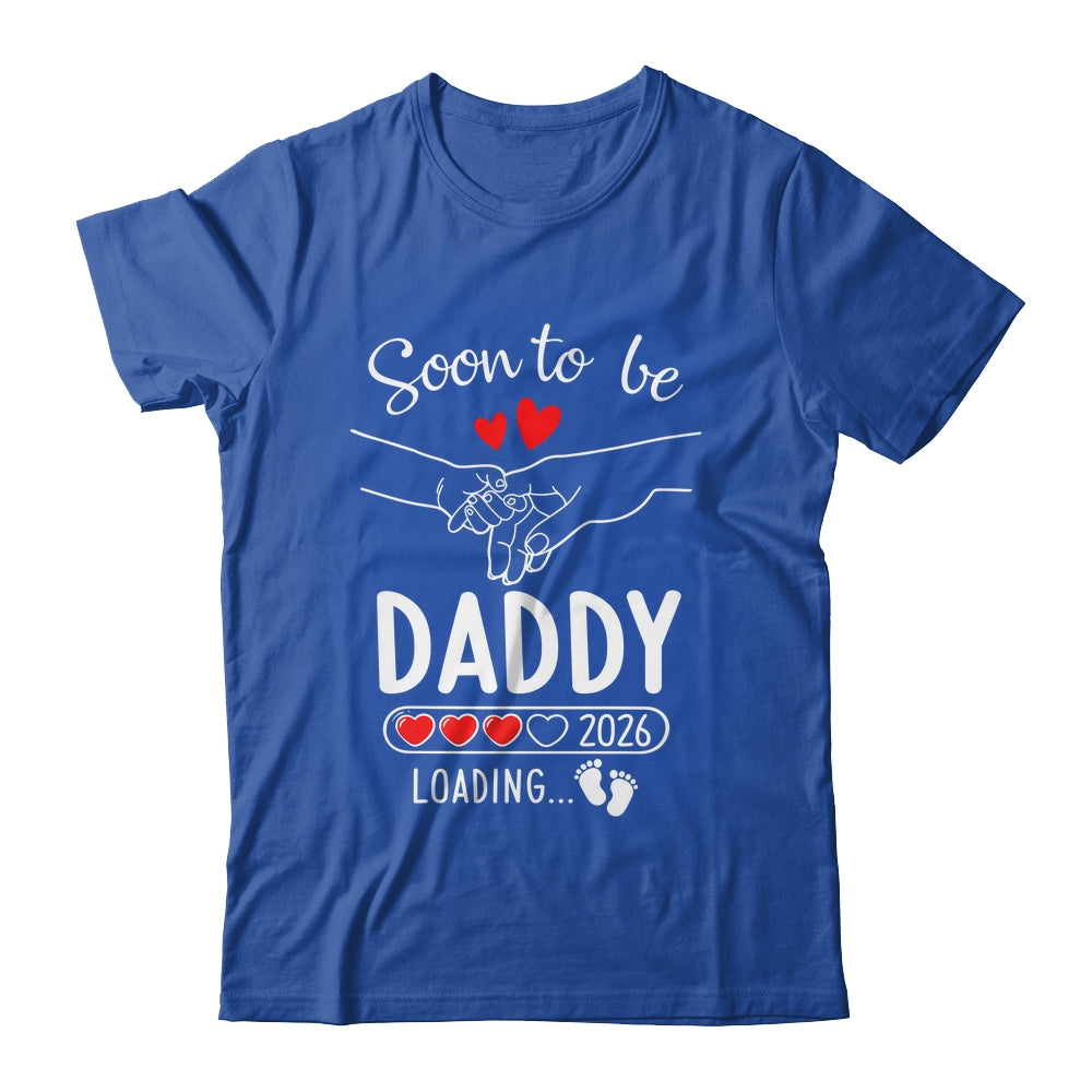 Soon To Be Daddy 2026 Loading Pregnancy Announcement Daddy Shirt & Hoodie | teecentury