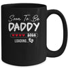 Soon To Be Daddy 2026 Loading Promoted To Daddy Est 2026 Mug | teecentury