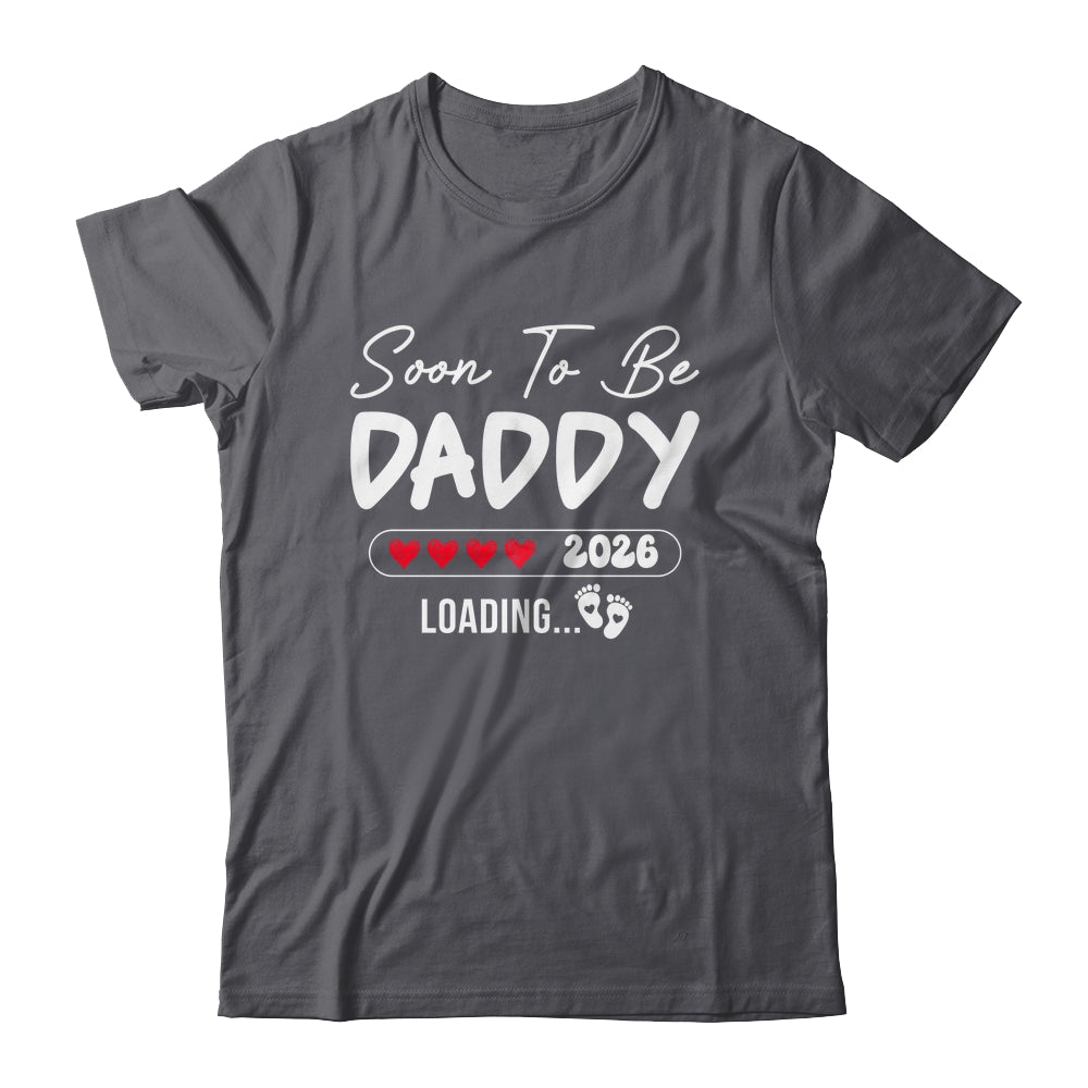 Soon To Be Daddy 2026 Loading Promoted To Daddy Est 2026 Shirt & Hoodie | teecentury
