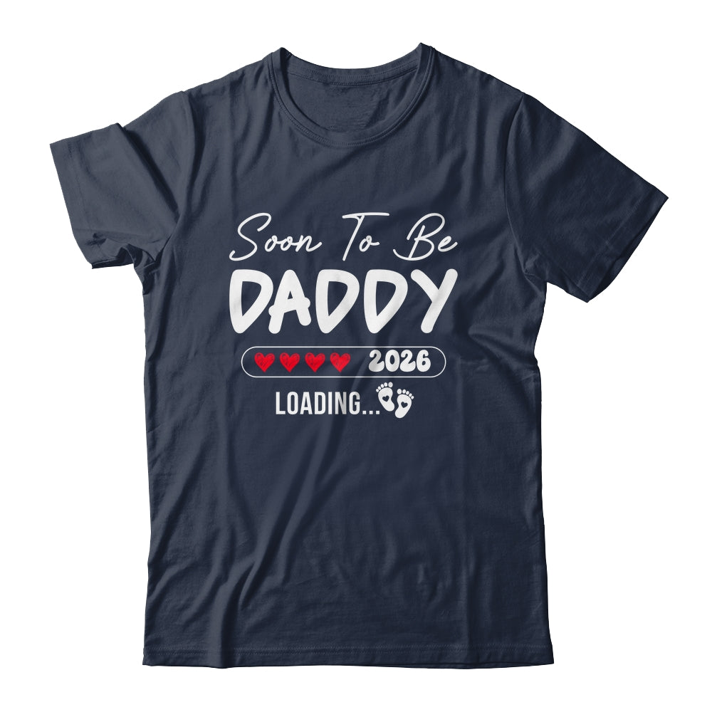 Soon To Be Daddy 2026 Loading Promoted To Daddy Est 2026 Shirt & Hoodie | teecentury