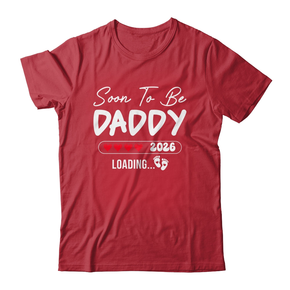 Soon To Be Daddy 2026 Loading Promoted To Daddy Est 2026 Shirt & Hoodie | teecentury
