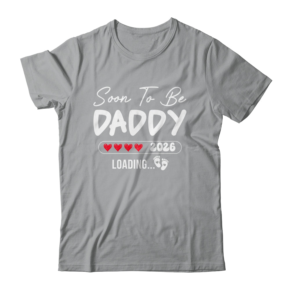 Soon To Be Daddy 2026 Loading Promoted To Daddy Est 2026 Shirt & Hoodie | teecentury
