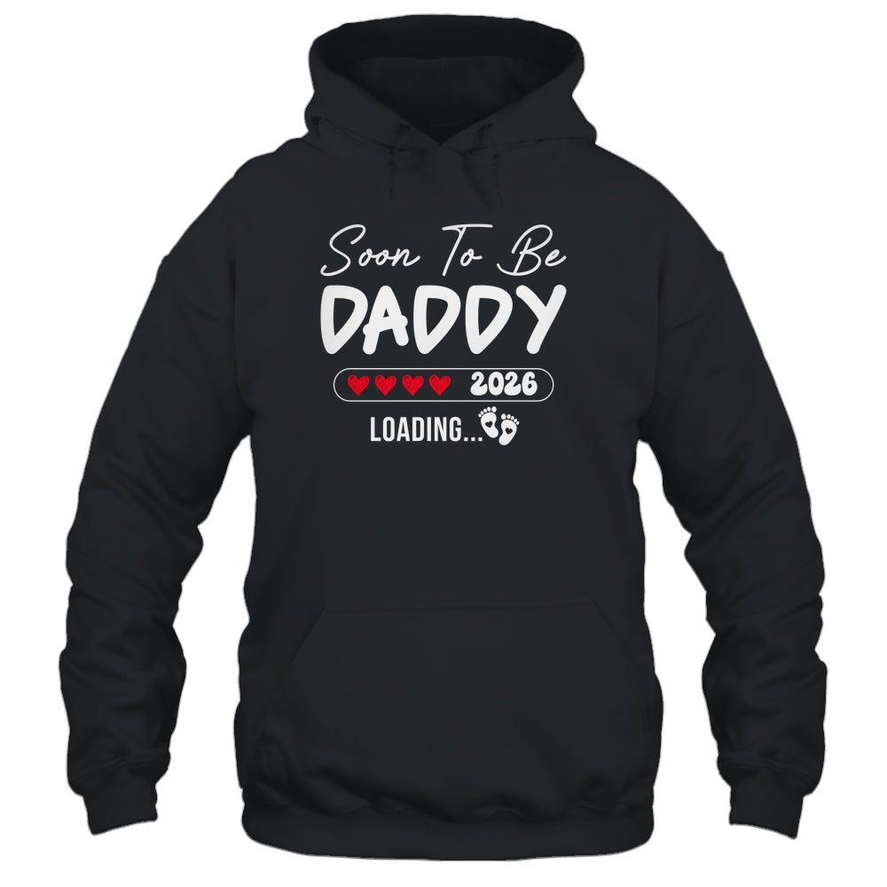 Soon To Be Daddy 2026 Loading Promoted To Daddy Est 2026 Shirt & Hoodie | teecentury
