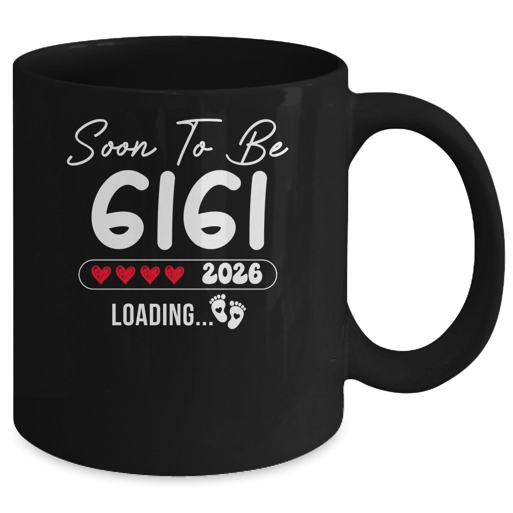 Soon To Be Gigi 2026 Loading Promoted To Gigi Est 2026 Mug | teecentury