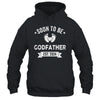 Soon To Be Godfather 2024 Fathers Day First Time Shirt & Hoodie | teecentury