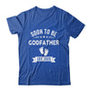 Soon To Be Godfather 2025 Fathers Day First Time Shirt & Hoodie | teecentury