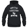 Soon To Be Godfather 2025 Fathers Day First Time Shirt & Hoodie | teecentury