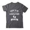 Soon To Be Godfather 2026 Fathers Day First Time Shirt & Hoodie | teecentury