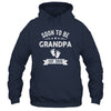 Soon To Be Grandpa 2026 Fathers Day First Time Grandpa Shirt & Hoodie | teecentury