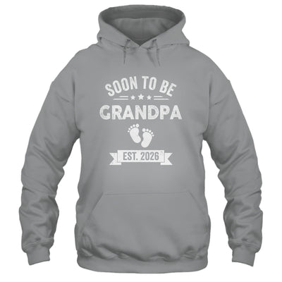 Soon To Be Grandpa 2026 Fathers Day First Time Grandpa Shirt & Hoodie | teecentury