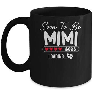 Soon To Be Mimi 2025 Loading Promoted To Mimi Est 2025 Mug | teecentury