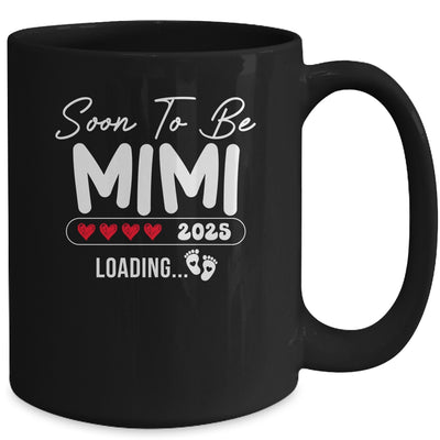 Soon To Be Mimi 2025 Loading Promoted To Mimi Est 2025 Mug | teecentury